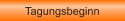 Tagungsbeginn
