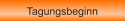 Tagungsbeginn