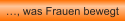 �, was Frauen bewegt