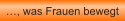 �, was Frauen bewegt